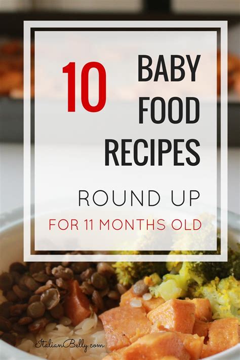 Today i am sharing with you all some healthy toddler meal ideas! Baby Food Recipes for 11 Month-Old Round Up - Italian ...