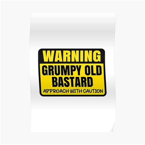 Warning Sign Grumpy Old Bastard Approach With Caution Funny Man