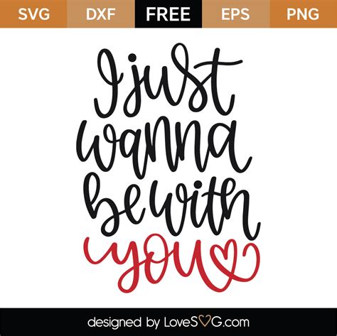 Free I Just Wanna Be With You Svg Cut File