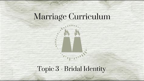 Marriage Curriculum Topic 3 Bridal Identity Youtube