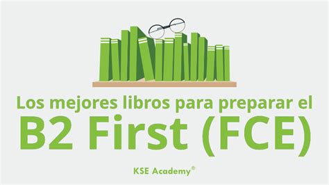 Los Mejores Libros Para Preparar El B2 First FCE En 2022 KSE