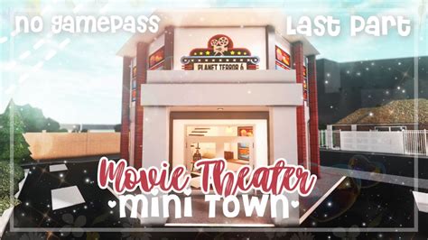 Roblox Bloxburg No Gamepass Mini Town Movie Theater Last Part