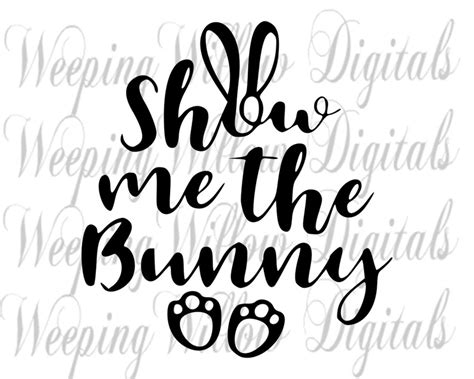 Show Me the Bunny SVG, Easter Svg, Pnj Jpg Files, Instant Digital