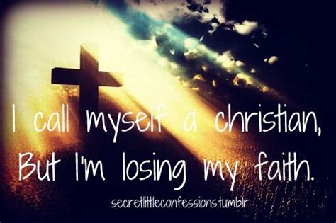 I Call Myself A Christian But Im Losing My Faith Unknown Picture