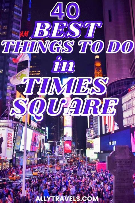 A Locals Guide To The 40 Best Things To Do In Times Square Nyc