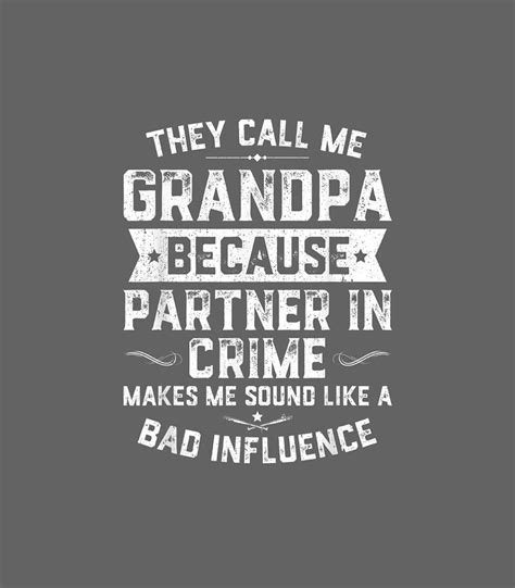 mens funny they call me grandpa because partner in crime digital art by imaliw carte fine art