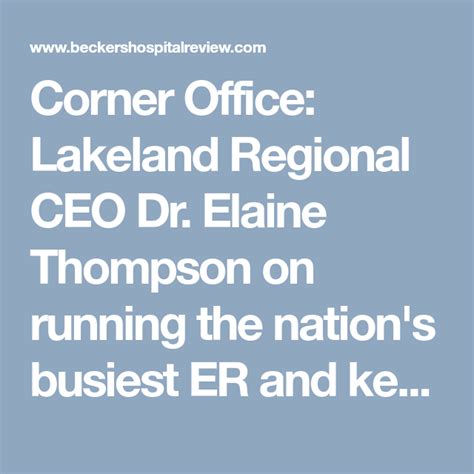Maybe you would like to learn more about one of these? Corner Office: Lakeland Regional CEO Dr. Elaine Thompson on running the nation's busiest ER and ...