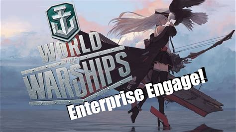 World Of Warships Enterprise Engage Youtube