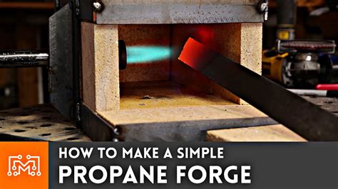 How To Make A Simple Propane Forge For Blacksmithing I Like To Make