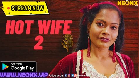 Hot Wife P02 2023 Hindi UNCUT Short Film Neonx Indian Hot Web