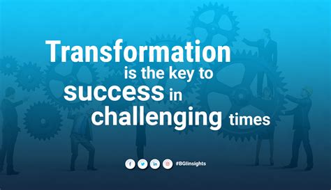 Transformation Is Key To Success In Challenging Times