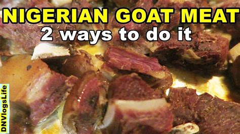 Nigerian Goat Meat Recipe Ways To Cook It YouTube