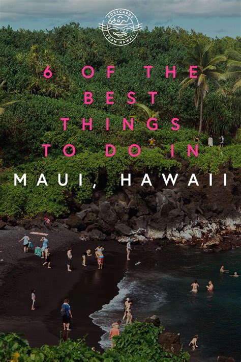 6 Of The Best Things To Do In Maui Hawaii Postcards From Hawaii