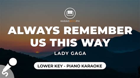 Always Remember Us This Way Lady Gaga Lower Key Piano Karaoke