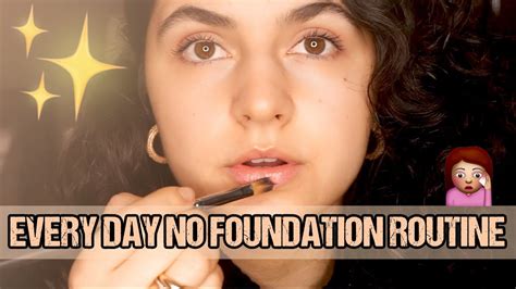 My Easy No Foundation Everyday Makeup Routine Youtube