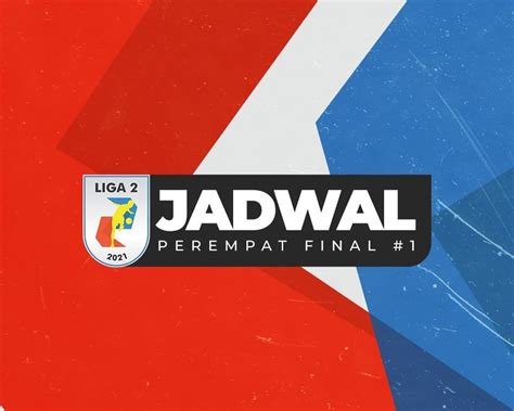 Jadwal Indosiar Kamis 16 Desember 2021 Saksikan Live Liga 2 Quarter Final
