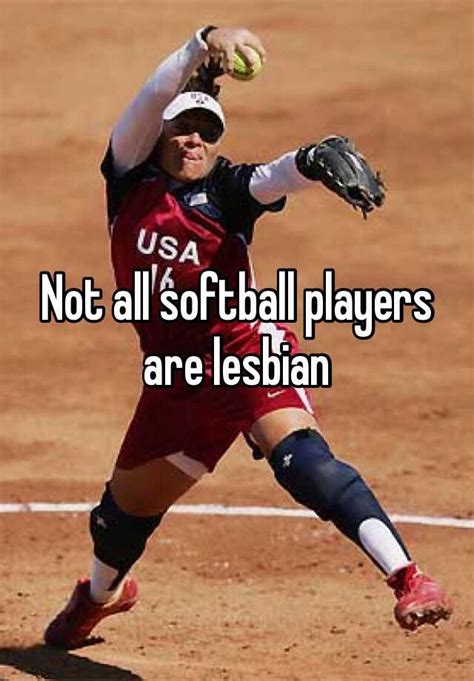 Not All Softball Players Are Lesbian