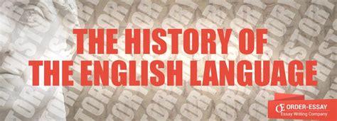 The History Of The English Language Sample Essay Order