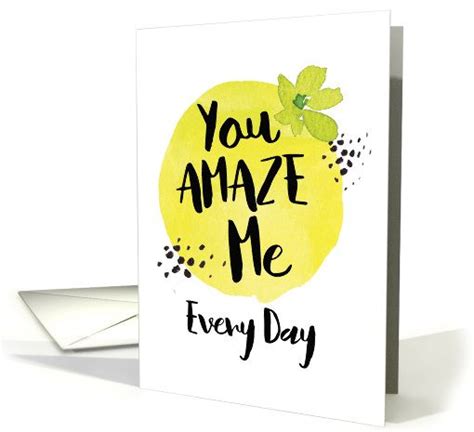 You Amaze Me Every Day Encouragement Message Card Message Of