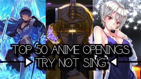Top 50 Anime Openings Of All Time Try Not Sing Youtube