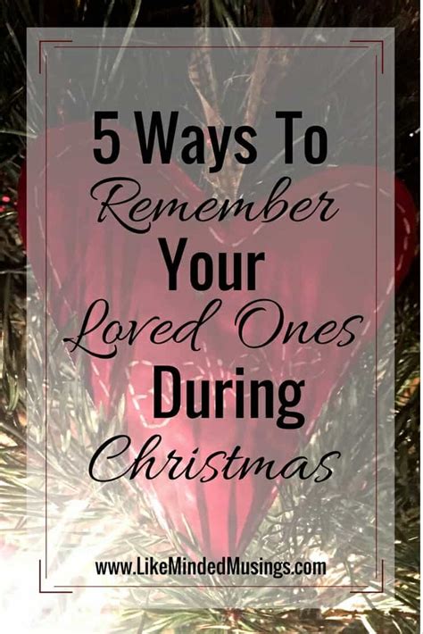 Take a look at these 5 unique ways to remember loved ones, and. 5 Ways to Remember Your Loved Ones During Christmas