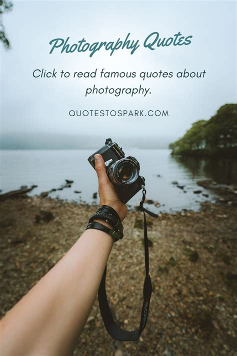 65 Famous Photography Quotes Quotes About Photography Travel