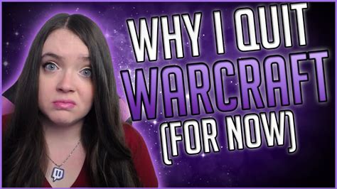 Why I Quit World Of Warcraft For Now Youtube