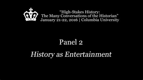 High Stakes History Panel 2 History As Entertainment Youtube