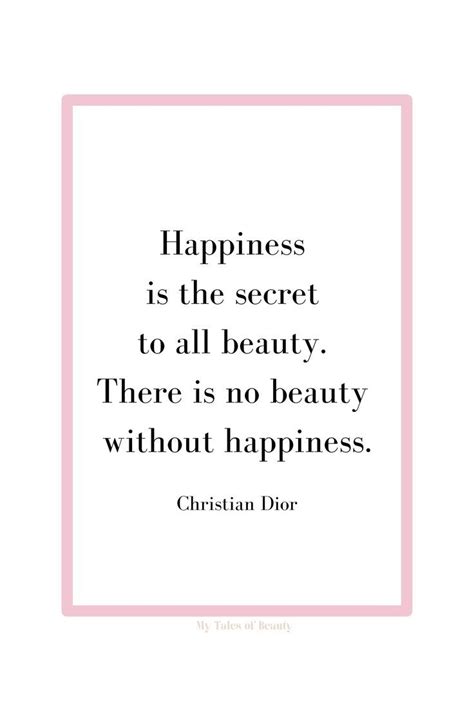 Happiness Is The Secret To All Beauty There Is No Beauty Without