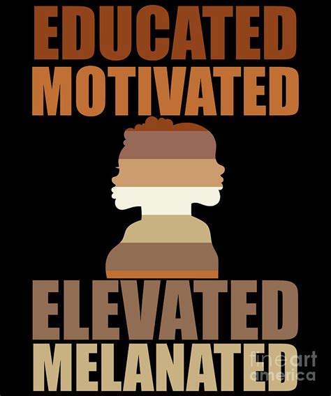 Educated Motivated Elevated Melanated Melanin Queen Digital Art By