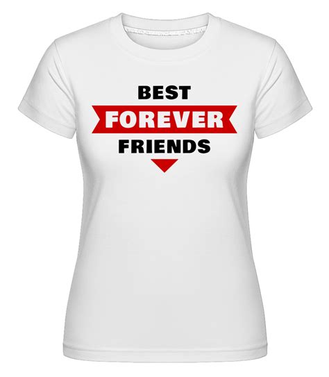 Best Friends Forever · Shirtinator Womens T Shirt Shirtinator