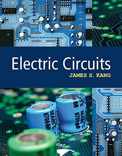 Electric Circuits By Kang James S New Hardcover 2017 1st Edition
