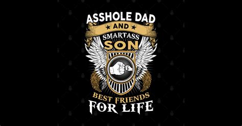 asshole dad and smartass son best friends for life asshole dad and smartass son sticker
