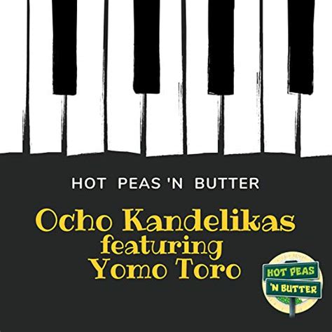 Ocho Kandelikas Feat Yomo Toro By Hot Peas N Butter On Amazon Music