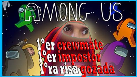 Among Us Primera Vez Jugando Crewmateimpostor Gameplay Español Youtube