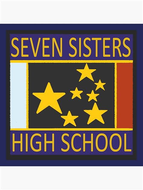 Seven Sisters High School Logo Poster For Sale By Theogshyguy Redbubble
