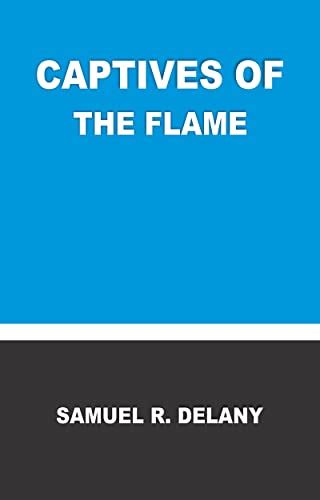 captives of the flame by samuel r delany goodreads
