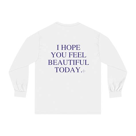 i hope you feel beautiful today long sleeve t shirt vsco aesthetic shirt tumblr tee positive