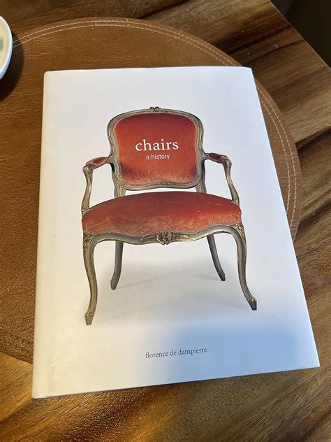 Chairs A History De Dampierre Florence 9780810954847 Books