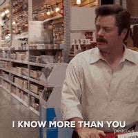 I Know More Than You Ron Swanson Gifdb