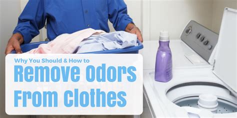 Is Your Detergent Letting You Down How To Remove Odor From Clothes