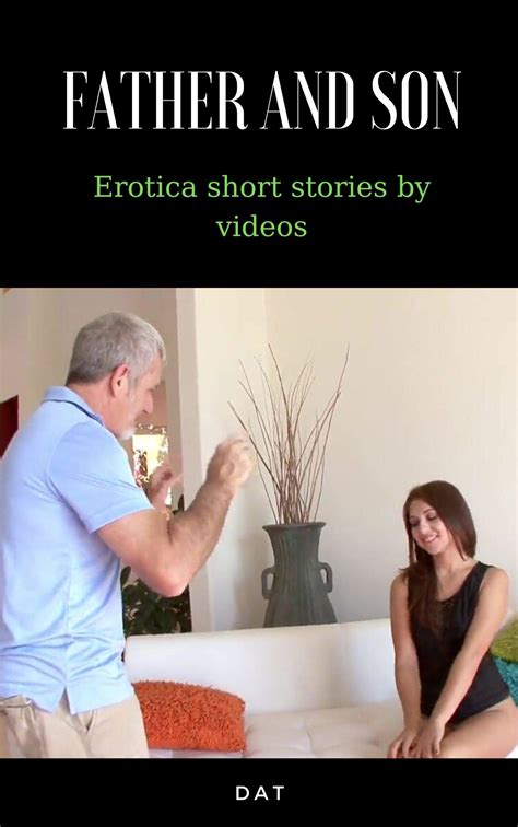 Father And Son Erotica Short Stories Video Book By Dat Goodreads