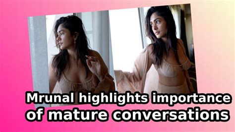 Mrunal Thakur Highlights The Importance Of Mature Conversations Around Sex Lust