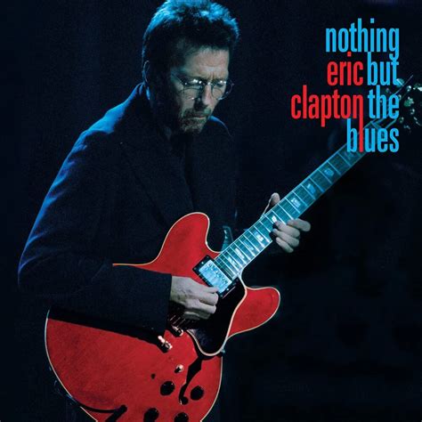 Review Eric Clapton Nothing But The Blues I Bluestown Music