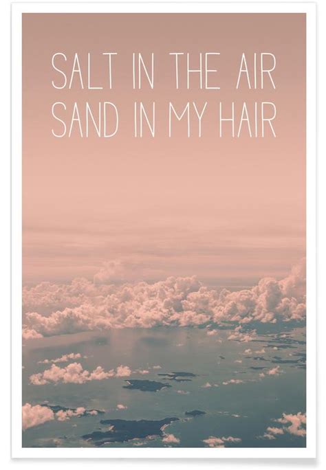 Salt In The Air Sand In My Hair Poster Juniqe