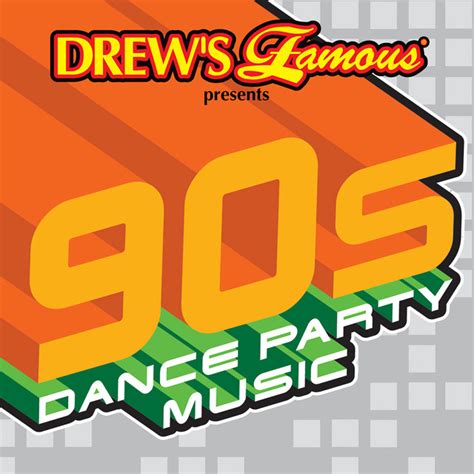 drew s famous presents 90 s dance party music by the hit crew on spotify