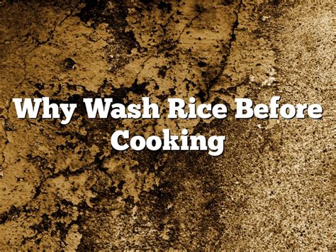 Why Wash Rice Before Cooking March 2024