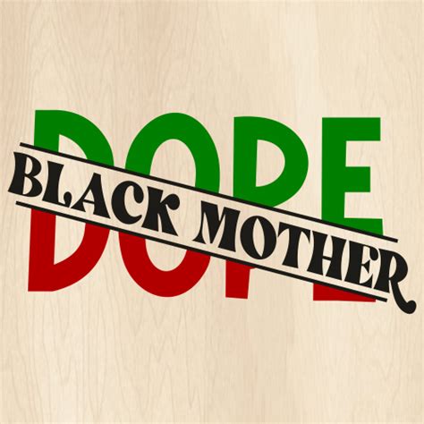 Dope Black Mother Svg Black Girl Vector File Dope Black Mom Svg Cut