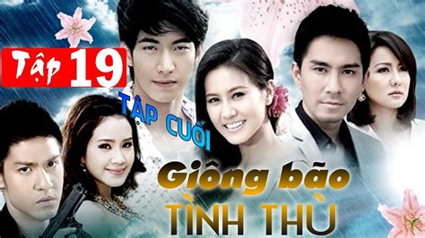 Giông Bão Tình Thù Tập Cuối Tập 19 Phim Thái Lan Video Dailymotion