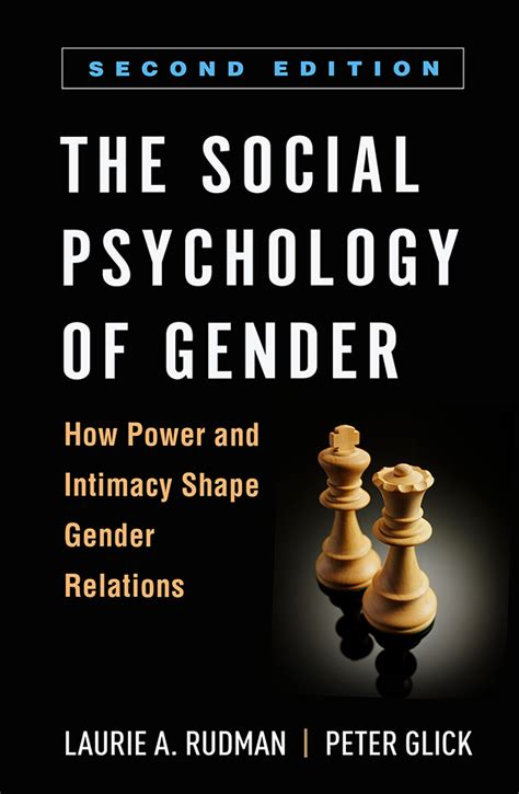The Social Psychology Of Gender Second Edition How Power And Intimacy Shape Gender Relations